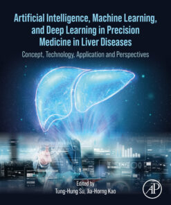 Artificial Intelligence, Machine Learning, And Deep Learning In Precision Medicine In Liver Diseases: Concept, Technology, Application And Perspectives (PDF)