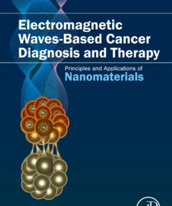 Electromagnetic Waves-Based Cancer Diagnosis And Therapy: Principles And Applications Of Nanomaterials (EPUB)