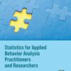 Statistics For Applied Behavior Analysis Practitioners And Researchers (PDF)