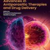 Advances In Antiparasitic Therapies And Drug Delivery (EPUB)