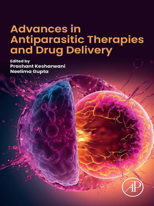 Advances In Antiparasitic Therapies And Drug Delivery (PDF)