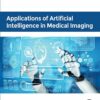 Applications Of Artificial Intelligence In Medical Imaging (EPUB)