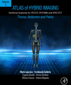 Atlas Of Hybrid Imaging Sectional Anatomy For PET/CT, PET/MRI And SPECT/CT Vol. 2: Thorax Abdomen And Pelvis: Sectional Anatomy For PET/CT, PET/MRI And SPECT/CT (EPUB)