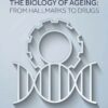 The Biology of Ageing: From Hallmarks to  Drugs, Volume 1 (PDF)