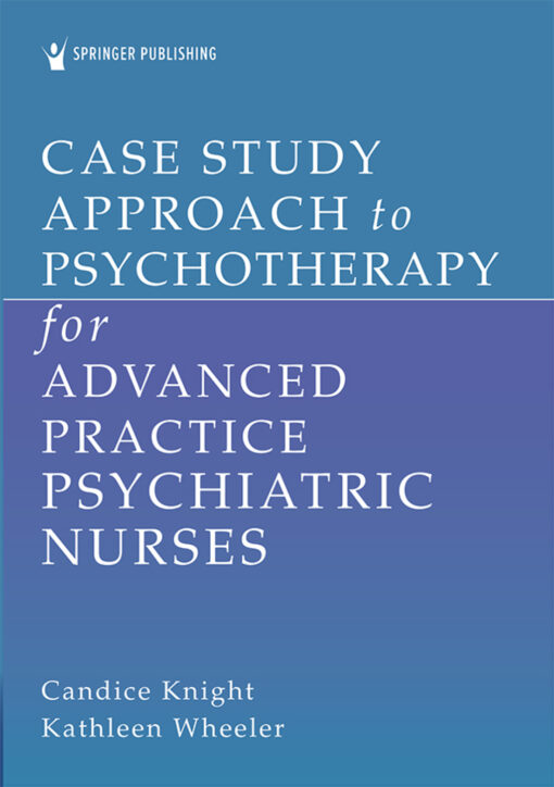 Case Study Approach To Psychotherapy For Advanced Practice Psychiatric Nurses (EPUB)