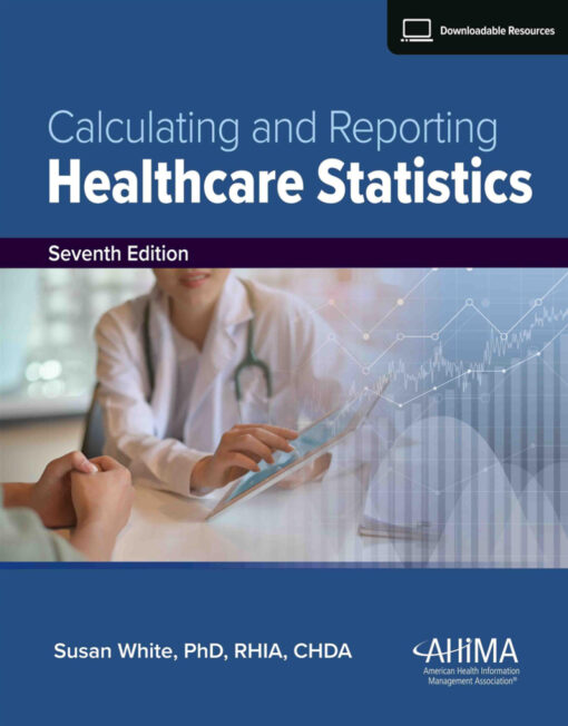 Calculating And Reporting Healthcare Statistics, 7th Edition (EPUB)