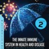 The Innate Immune System In Health And Disease: From The Lab Bench Work To Its Clinical Implications, Volume 2 (PDF)