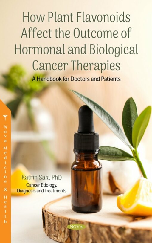 How Plant Flavonoids Affect The Outcome Of Hormonal And Biological Cancer Therapies: A Handbook For Doctors And Patients (PDF)