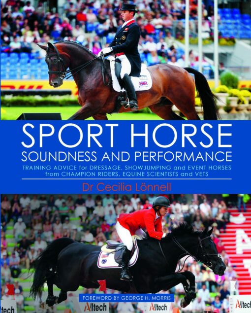 Sport Horse Soundness And Performance: Training Advice For Dressage, Show Jumping And Event Horses From Champion Riders, Equine Scientists And Vets (EPUB)