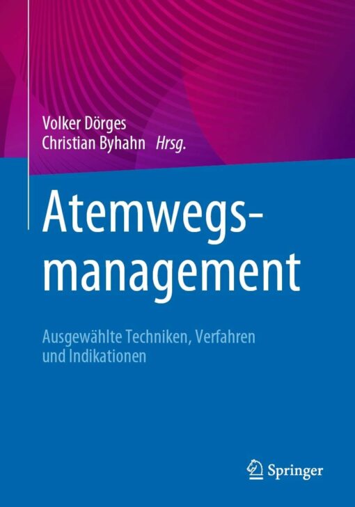 Atemwegsmanagement: Ausgewählte Techniken, Verfahren Und Indikationen (EPUB)