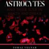 Astrocytes And Their Role In Health And Disease (PDF)