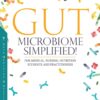 Gut Microbiome: Simplified! (For Medical, Nursing, Nutrition Students And Practitioners) (PDF)