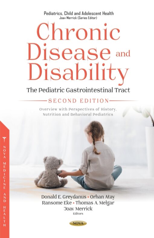 Chronic Disease And Disability: The Pediatric Gastrointestinal Tract Overview With Perspectives Of History, Nutrition And Behavioral Pediatrics, 2nd Edition (PDF)