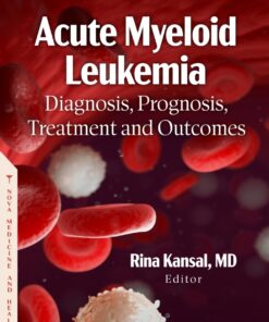 Acute Myeloid Leukemia: Diagnosis, Prognosis, Treatment And Outcomes (PDF)