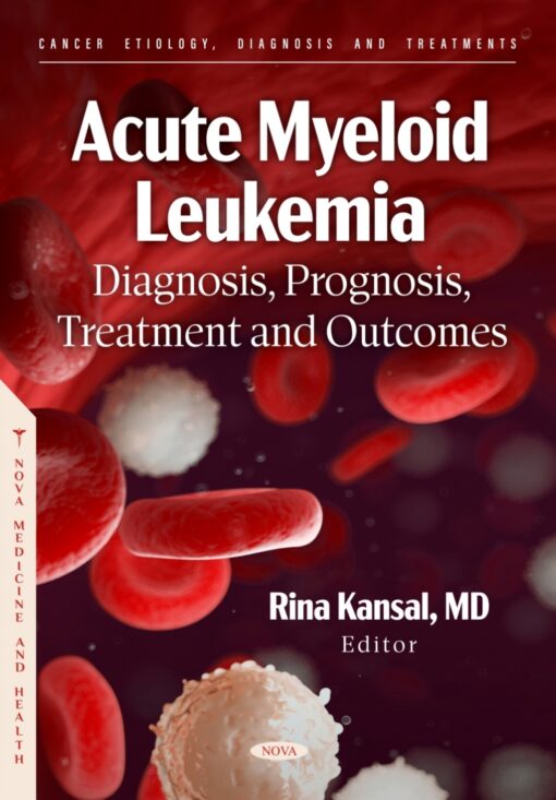 Acute Myeloid Leukemia: Diagnosis, Prognosis, Treatment And Outcomes (PDF)