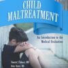 Child Maltreatment: An Introduction To The Medical Evaluation (PDF)