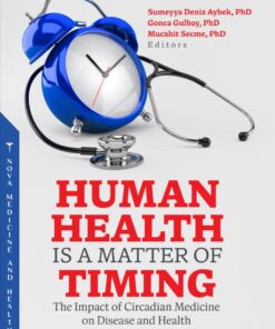 Human Health Is A Matter Of Timing: The Impact Of Circadian Medicine On Disease And Health (PDF)