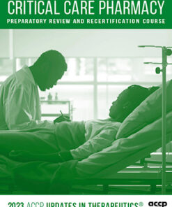 2023 UPDATES IN THERAPEUTICS®: CRITICAL CARE PHARMACY PREPARATORY REVIEW AND RECERTIFICATION COURSE (ACCP)