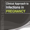 Clinical Approach to Infections in Pregnancy (PDF)