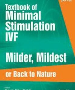 Textbook of Minimal Stimulation IVF: Milder, Mildest or Back to Nature (PDF)