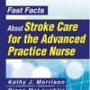 Fast Facts About Stroke Care For The Advanced Practice Nurse (EPUB)