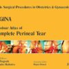 Single Surgical Procedures in Obstetrics and Gynaecology-04: Vagina-A Colour Atlas of Perineal Tear: A.C.A.of Complete Perineal Tear (Sspo&G Book 4) 1st Edition (PDF)