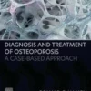 Diagnosis And Treatment Of Osteoporosis: A Case-Based Approach (EPUB)