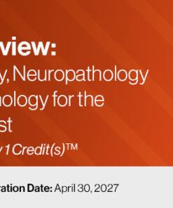 2024 Pathology Review: Dermatopathology, Neuropathology and OB/GYN Pathology for the General Pathologist (Course)