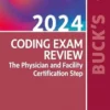 Buck’s Coding Exam Review 2024: The Physician And Facility Certification Step (PDF)