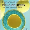 Liposomes In Drug Delivery: What, Where, How And When To Deliver (EPUB)