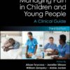 Managing Pain In Children And Young People: A Clinical Guide, 3rd Edition (PDF)