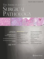 American Journal of Surgical Pathology: Volume 46 (1 – 12) 2022 PDF