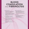 Blood Coagulation & Fibrinolysis: Volume 35 (1 - 4) 2024 PDF