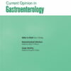 Current Opinion in Gastroenterology: Volume 38 (1 - 6) 2022 PDF