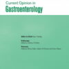 Current Opinion in Gastroenterology: Volume 38 (1 - 6) 2022 PDF