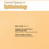 Current Opinion in Ophthalmology: Volume 34 (1 - 6) 2023 PDF