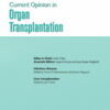 Current Opinion in Organ Transplantation: Volume 27 (1 - 6) 2022 PDF