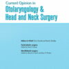 Current Opinion in Otolaryngology & Head & Neck Surgery: Volume 30 (1 - 6) 2022 PDF