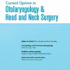 Current Opinion in Otolaryngology & Head & Neck Surgery: Volume 31 (1 – 6) 2023 PDF