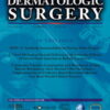 Dermatologic Surgery: Volume 48 (1 - 12) 2022 PDF