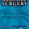 Dermatologic Surgery: Volume 50 (1 - 5) 2024 PDF