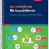 Lernschablonen Für Auszubildende: 30 Zentrale Arbeitsaufträge Für Die Pflegeausbildung (German Edition) (PDF)