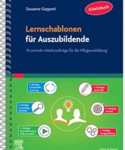 Lernschablonen Für Auszubildende: 30 Zentrale Arbeitsaufträge Für Die Pflegeausbildung (German Edition) (PDF)