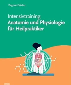 Intensivtraining Anatomie Und Physiologie Für Heilpraktiker (German Edition) (PDF)