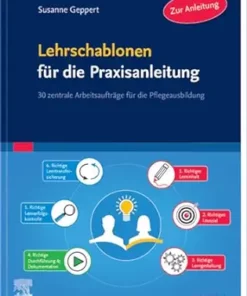 Lehrschablonen Für Die Praxisanleitung: 30 Zentrale Arbeitsaufträge Für Die Pflegeausbildung (German Edition) (PDF)