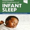 Assessment And Treatment Of Infant Sleep: Medical And Behavioral Sleep Disorders From Birth To 24 Months (EPUB + Converted PDF)