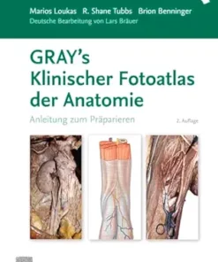 GRAY’S Klinischer Fotoatlas Anatomie: Anleitung Zum Präparieren, 2nd Edition (German Edition) (PDF)