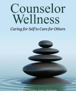 Counselor Wellness: Caring For Self To Care For Others (High Quality Image PDF)