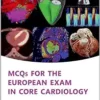 MCQs For The European Exam In General Cardiology (Oxford Higher Specialty Training), 2nd Edition (PDF)