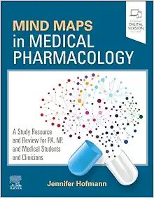 Mind Maps In Medical Pharmacology: A Study Resource And Review For PA, NP, And Medical Students And Clinicians (PDF)